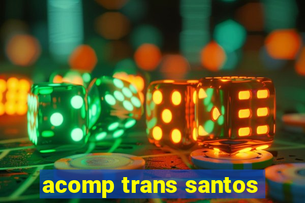 acomp trans santos